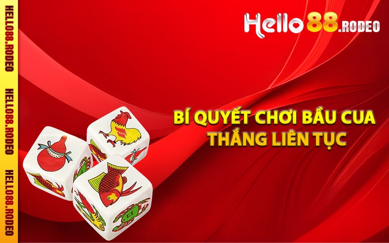 Bí quyết chơi bầu cua thắng liên tục