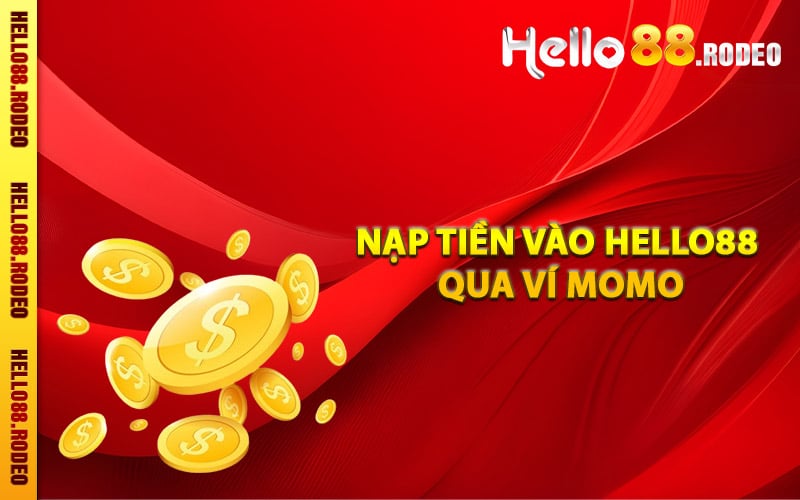 Nạp tiền vào Hello88 qua ví Momo